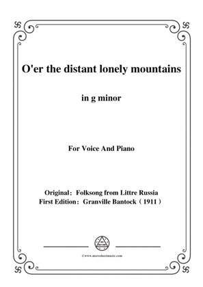 Bantock-Folksong,O'er the distant lonely mountains(Dalekaya i blezkaya),in g minor,for Voice and Pia