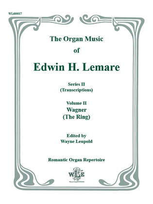 Book cover for The Organ Music of Edwin H. Lemare, Series II (Transcriptions): Volume 2 - Wagner (The Ring)