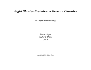 Book cover for Eight Shorter Preludes on German Chorales (for manuals only)