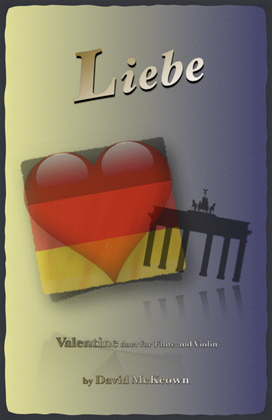 Book cover for Liebe, (German for Love), Flute and Violin Duet