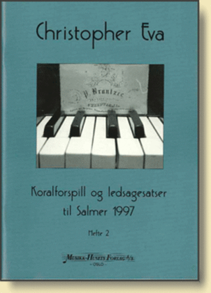 Koralforspill og Ledsagesatser Til Salmer 1997 - Hefte 2