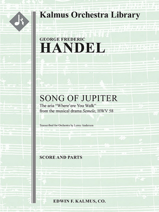 Song of Jupiter (Where'ere You Walk from the musical drama Semele, HWV 58)