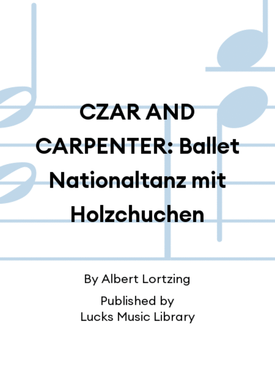 CZAR AND CARPENTER: Ballet Nationaltanz mit Holzchuchen