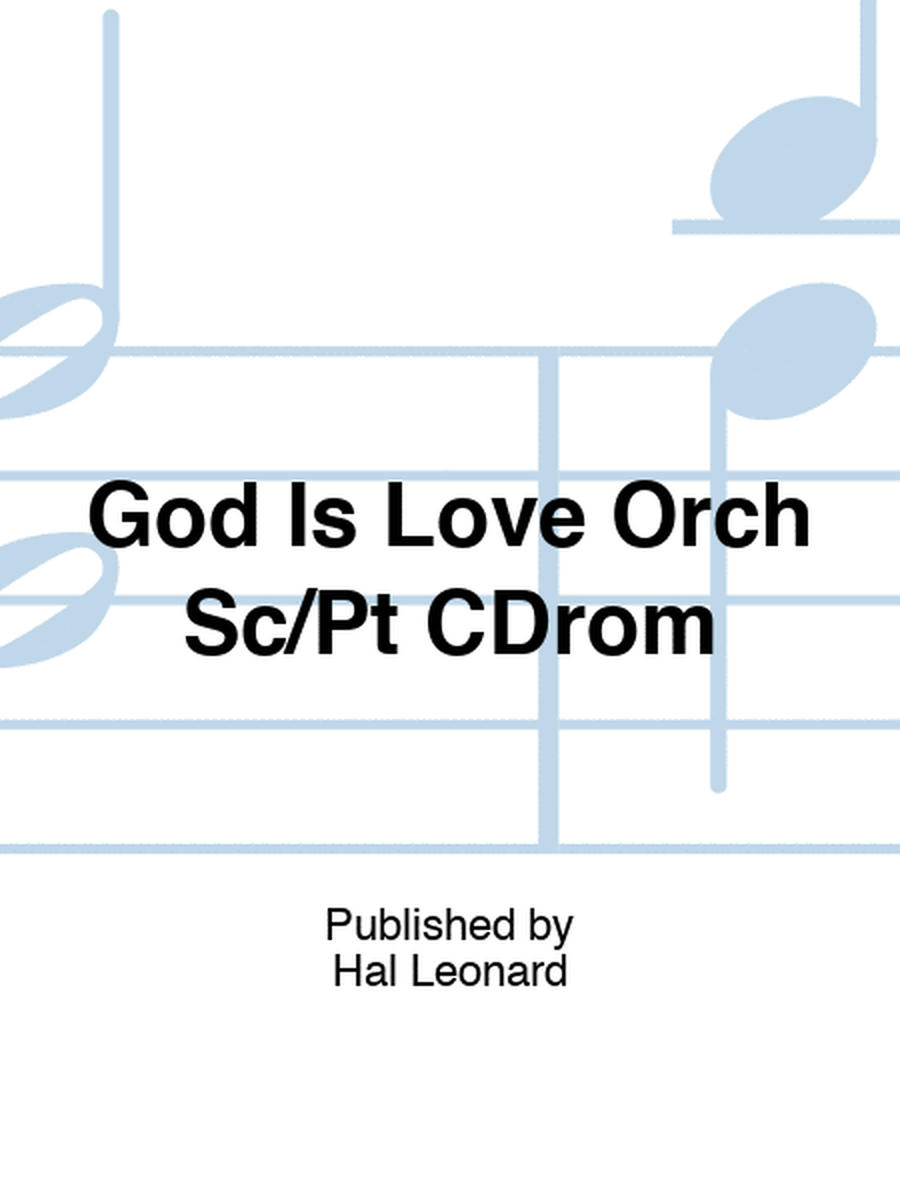 God Is Love Orch Sc/Pt CDrom