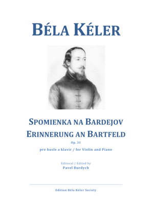 Bártfai Emlék Csárdás / Erinnerung an Bartfeld, Op. 31