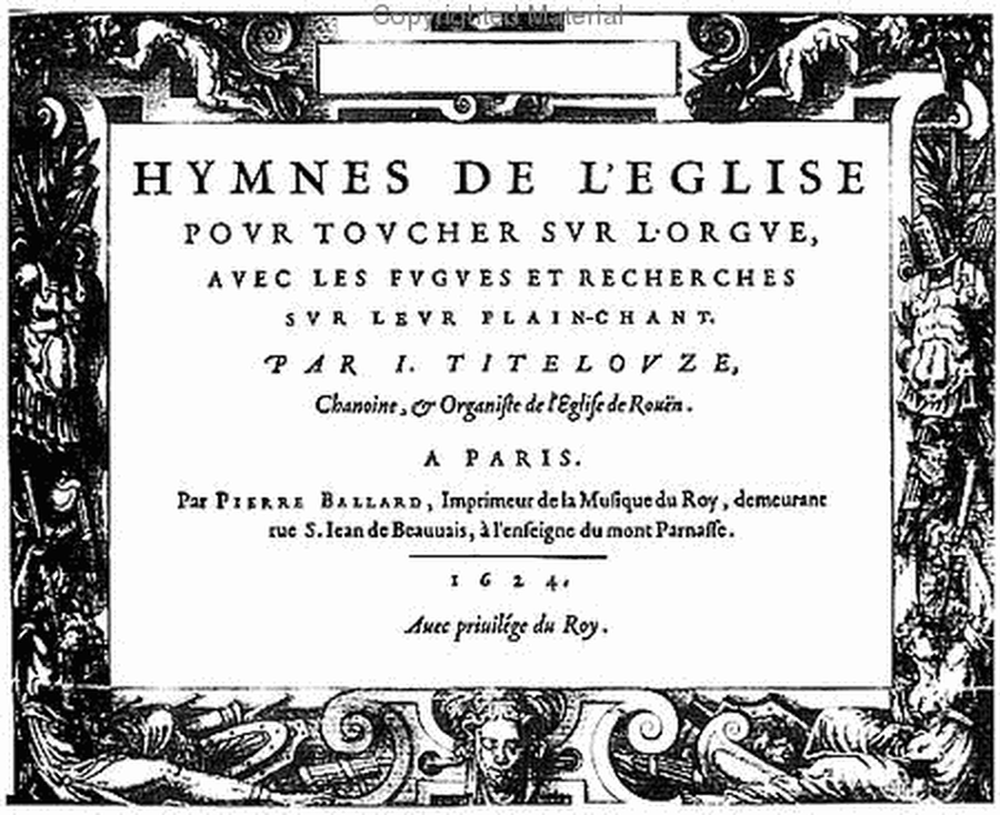 Church hymns to be played on the organ - Paris, 2nd edition, 1624