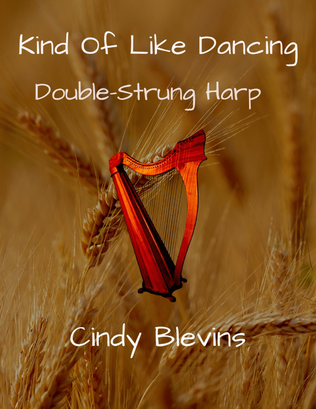 Book cover for Kind Of Like Dancing, original solo for double-strung harp