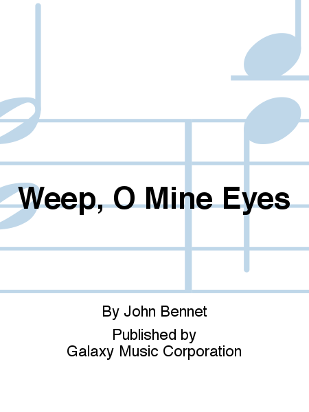 Weep, O Mine Eyes