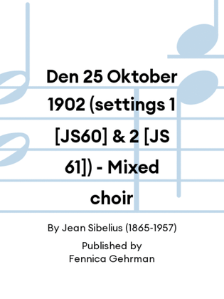 Book cover for Den 25 Oktober 1902 (settings 1 [JS60] & 2 [JS 61]) - Mixed choir