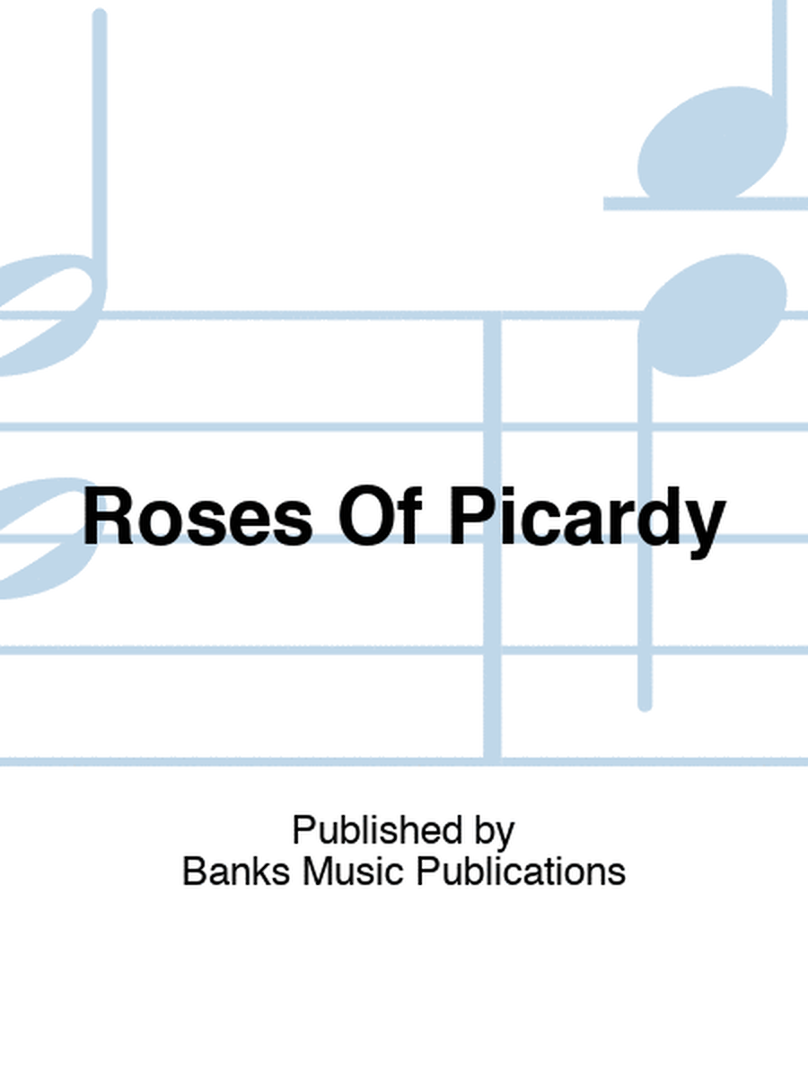 Roses Of Picardy