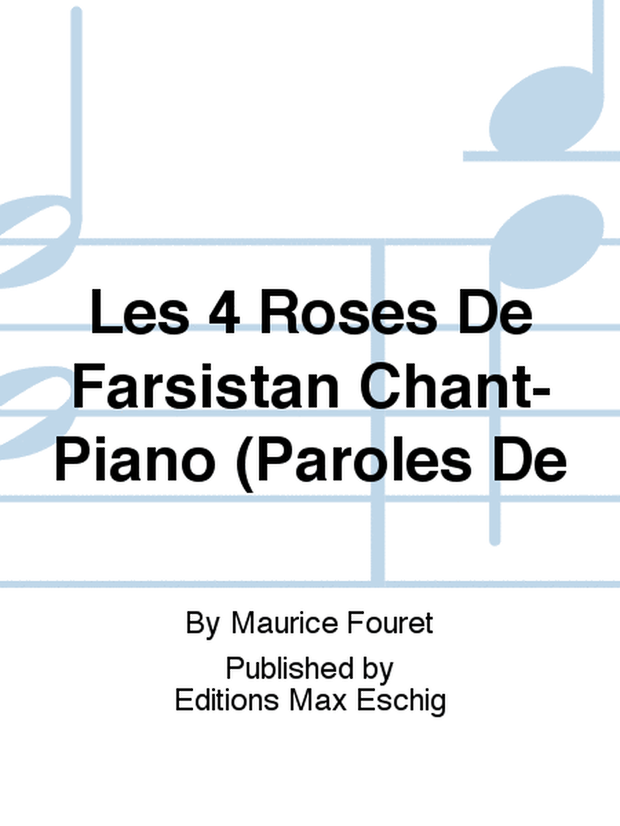 Les 4 Roses De Farsistan Chant-Piano (Paroles De