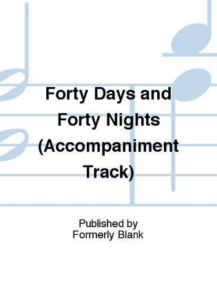 Book cover for Forty Days and Forty Nights (Accompaniment Track)