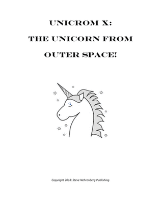 Unicrom X: The Unicorn From Outer Space!