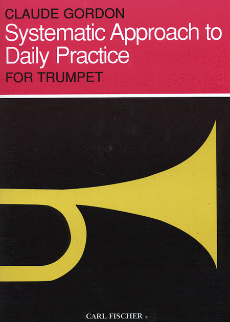 Claude Gordon: Systematic Approach To Daily Practice