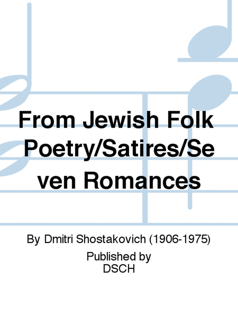 From Jewish Folk Poetry/Satires/Seven Romances