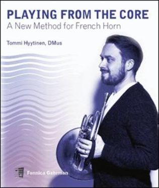 Book cover for Playing from the Core -- A New Method for French Horn