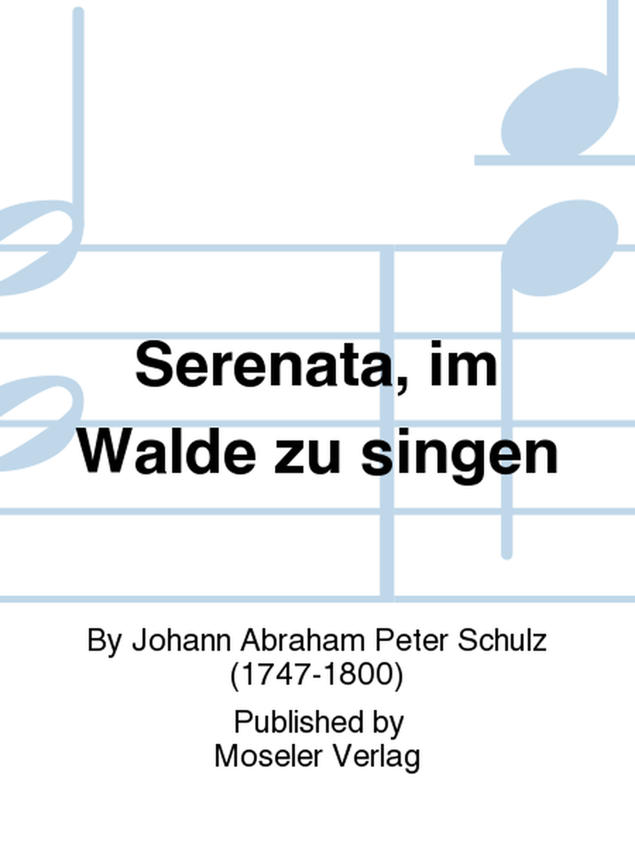 Serenata, im Walde zu singen