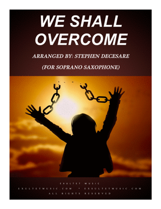 Book cover for We Shall Overcome (for Soprano Saxophone and Piano)