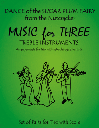 Book cover for Dance of the Sugar Plum Fairy from The Nutcracker for Woodwind Trio (Flute, Oboe, Clarinet)