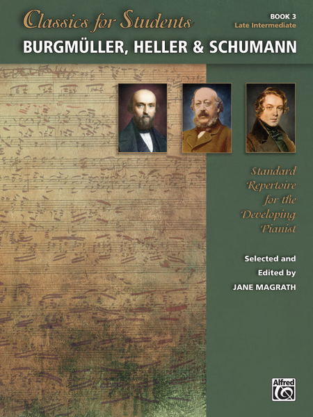 Classics for Students -- Burgmüller, Heller & Schumann, Book 3