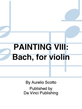 Book cover for PAINTING VIII: Bach, for violin