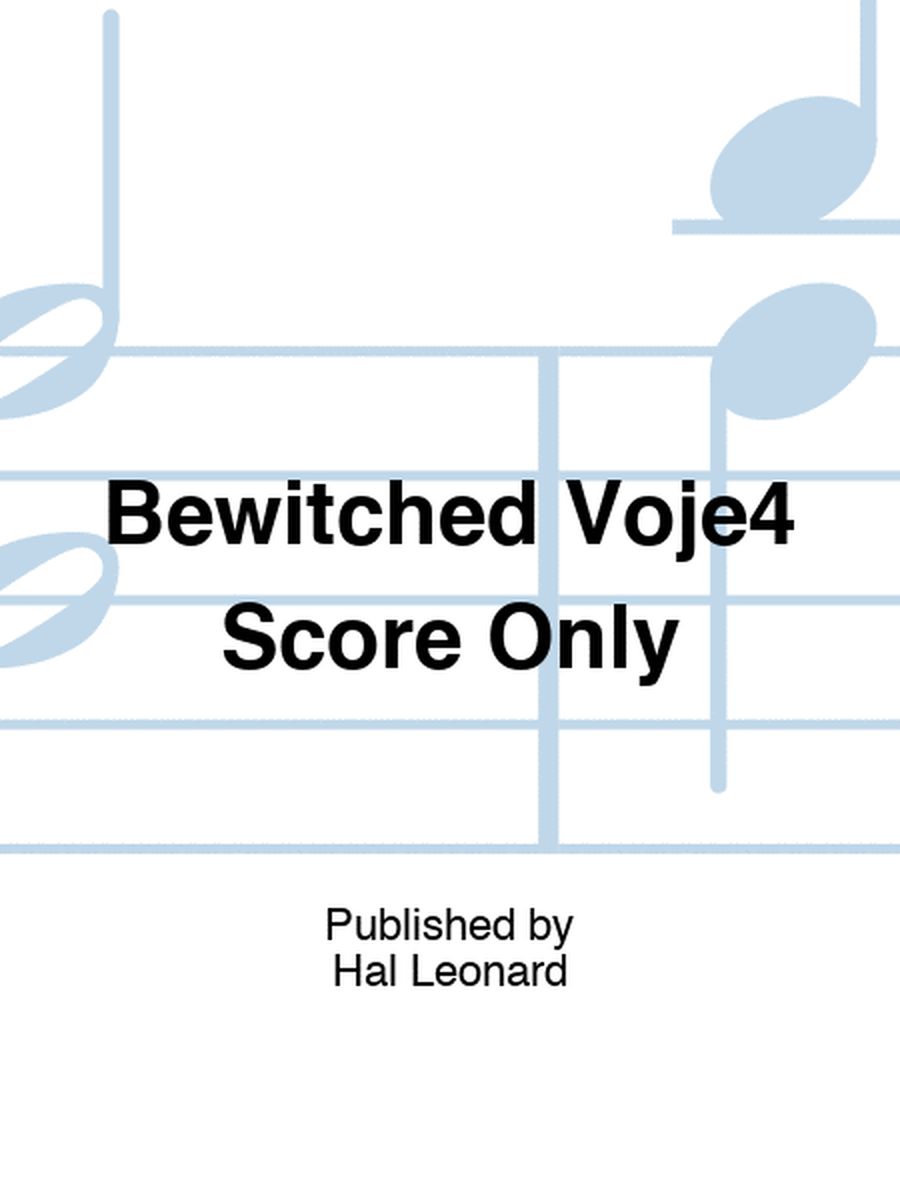 Bewitched Voje4 Score Only