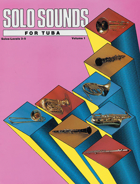 Solo Sounds For Tuba, Volume I Levels 3-5 Solo Book