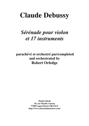 Claude Debussy: Sérénade for violin and 17 instrments, full score and solo part only (parts on ren