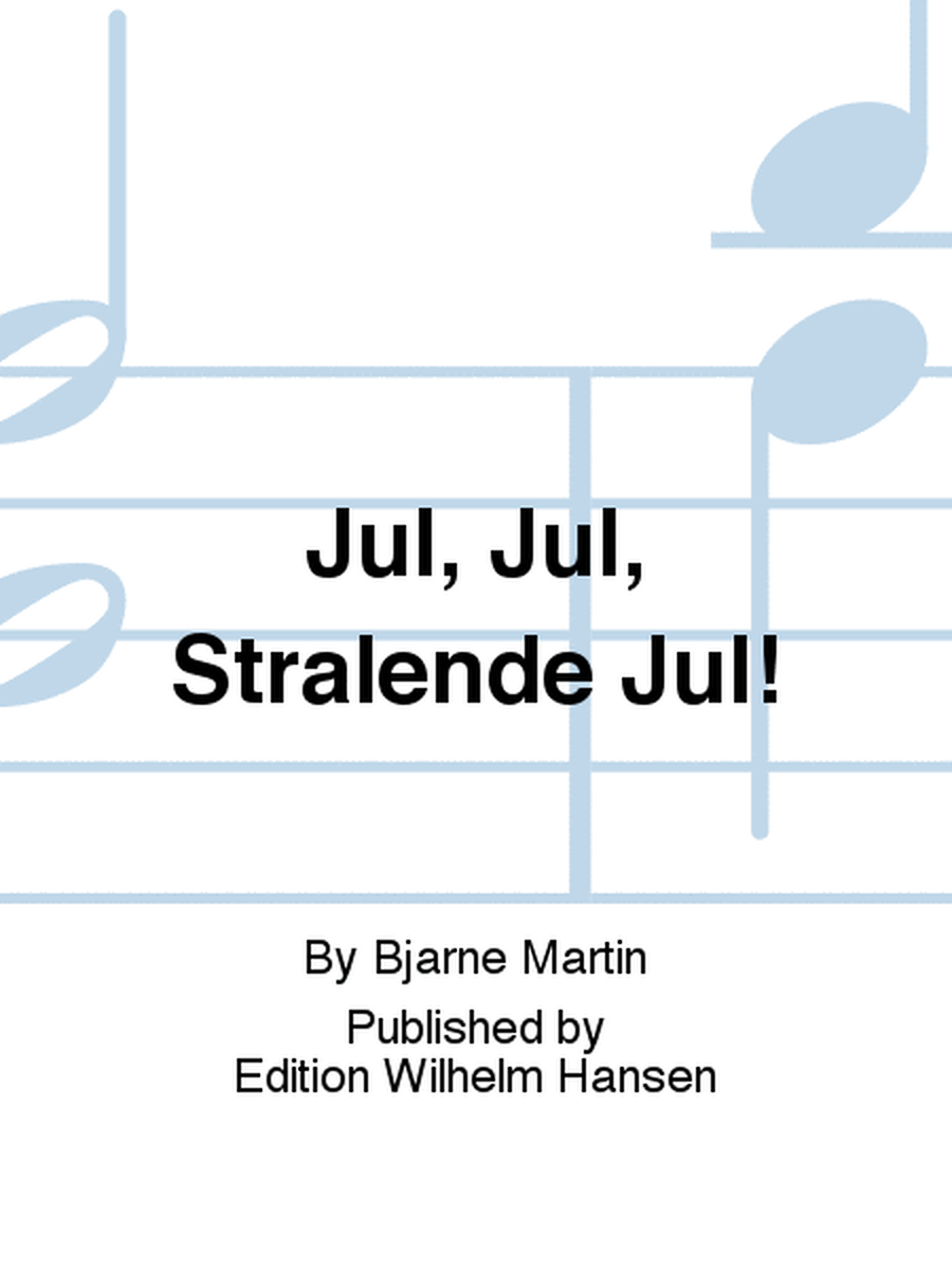 Jul, Jul, Stralende Jul!