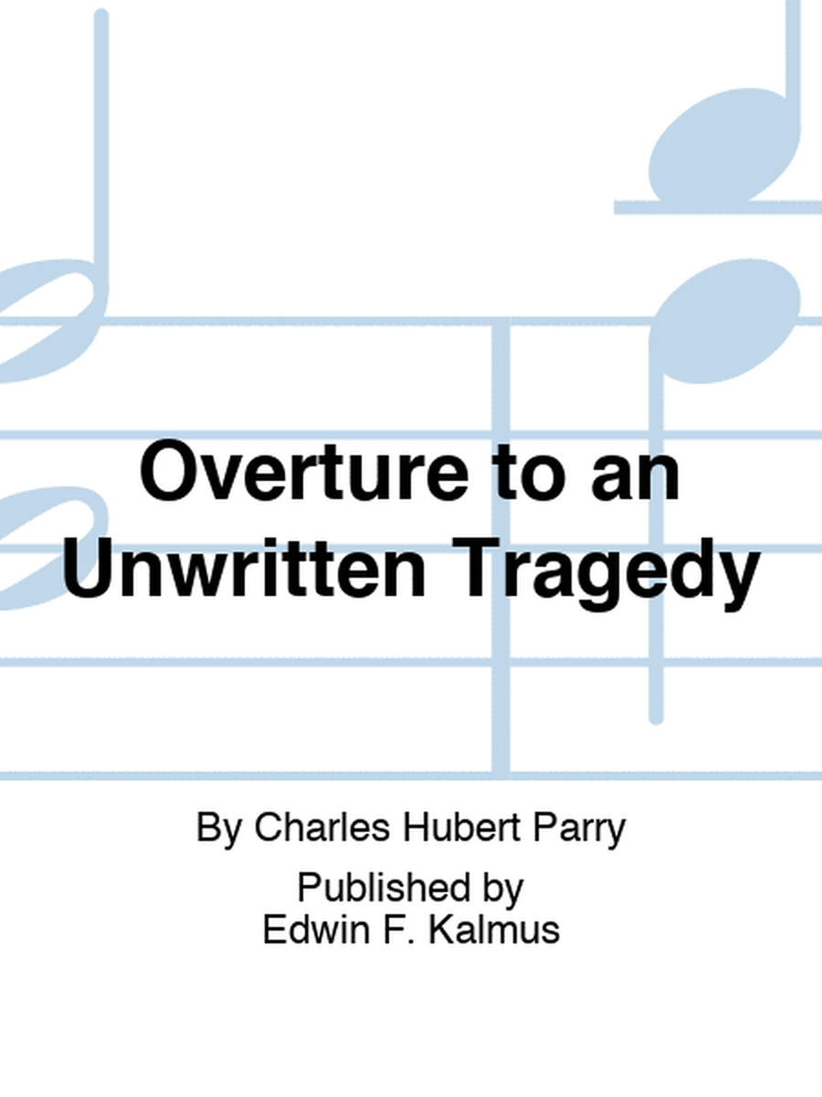 Overture to an Unwritten Tragedy