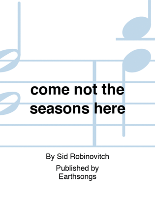 Book cover for come not the seasons here
