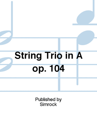 Book cover for String Trio in A op. 104