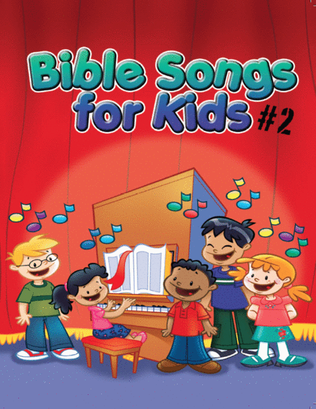Bible Songs For Kids Songbook Volume #2