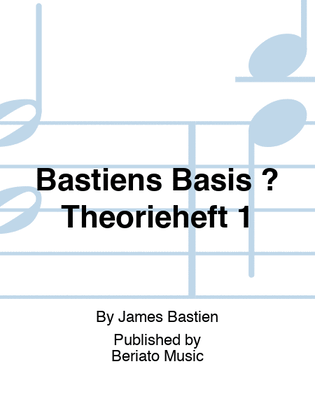 Bastiens Basis ? Theorieheft 1