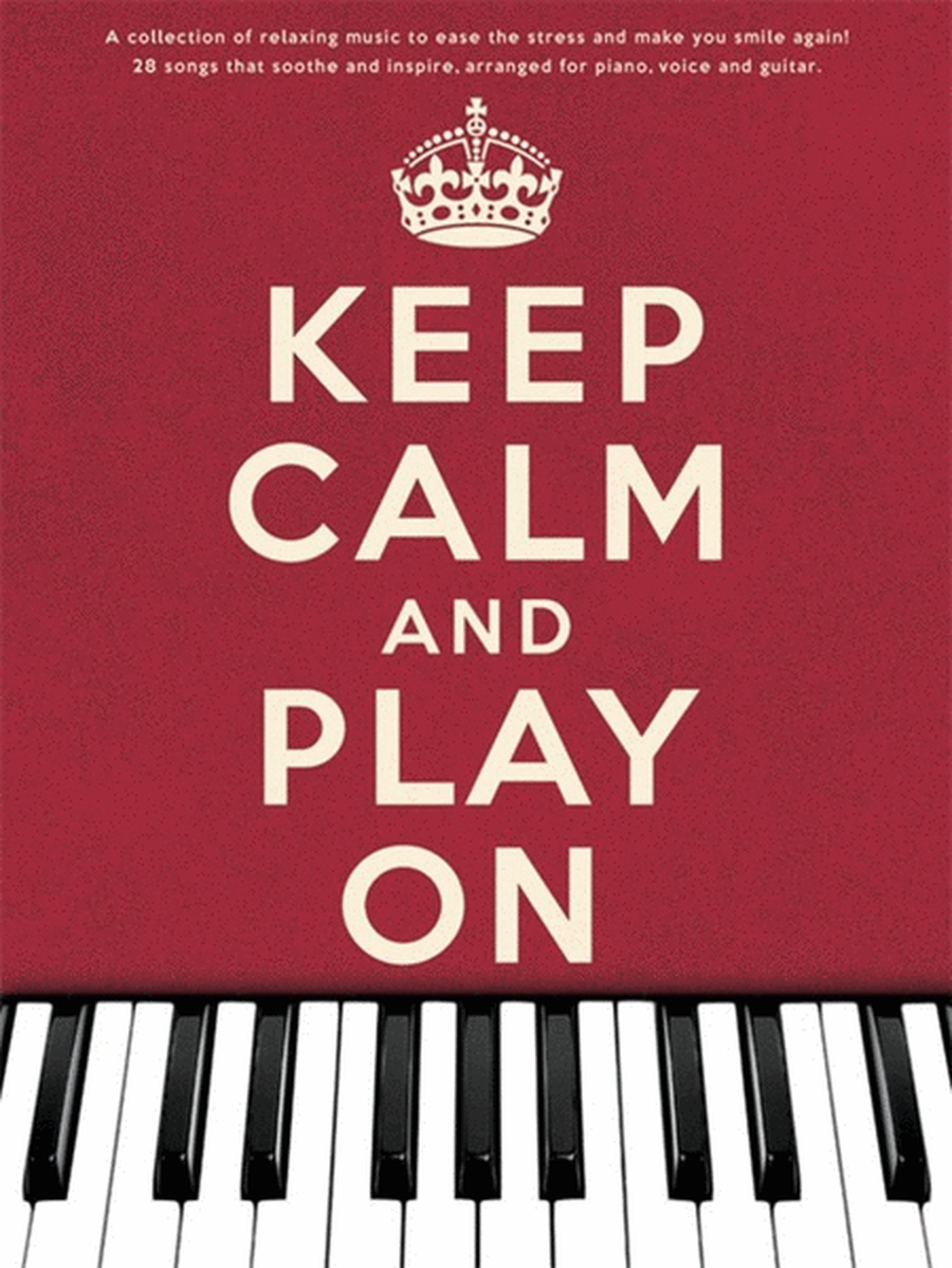 Keep Calm And Play On (Piano / Vocal / Guitar)