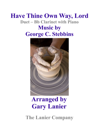 Book cover for Gary Lanier: HAVE THINE OWN WAY, LORD (Duet – Bb Clarinet & Piano with Parts)