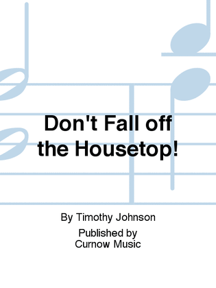 Book cover for Don't Fall off the Housetop!