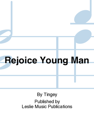 Rejoice Young Man