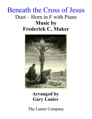 Book cover for Gary Lanier: BENEATH THE CROSS OF JESUS (Duet – Horn in F & Piano with Parts)