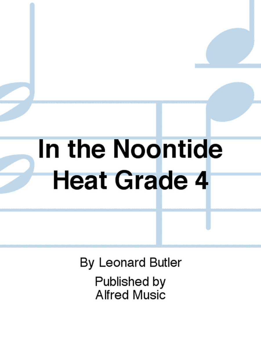 In the Noontide Heat Grade 4