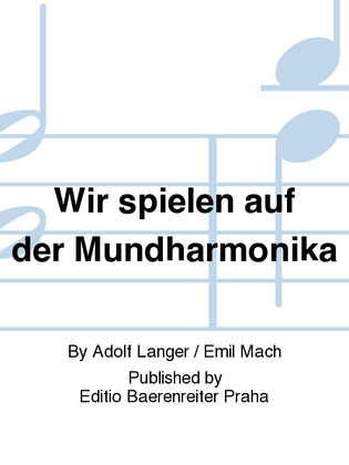 Wir spielen auf der Mundharmonika