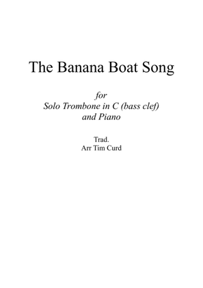 Book cover for The Banana Boat Song. For Solo Trombone/Euphonium in C (bass clef) and Piano