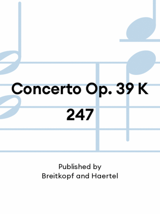 Concerto Op. 39 K 247