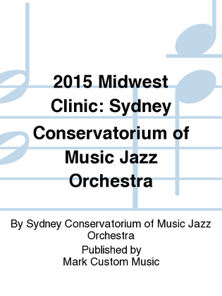 2015 Midwest Clinic: Sydney Conservatorium of Music Jazz Orchestra