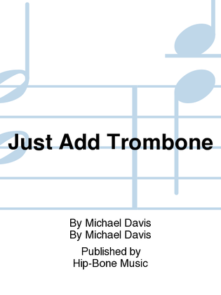 Book cover for Just Add Trombone