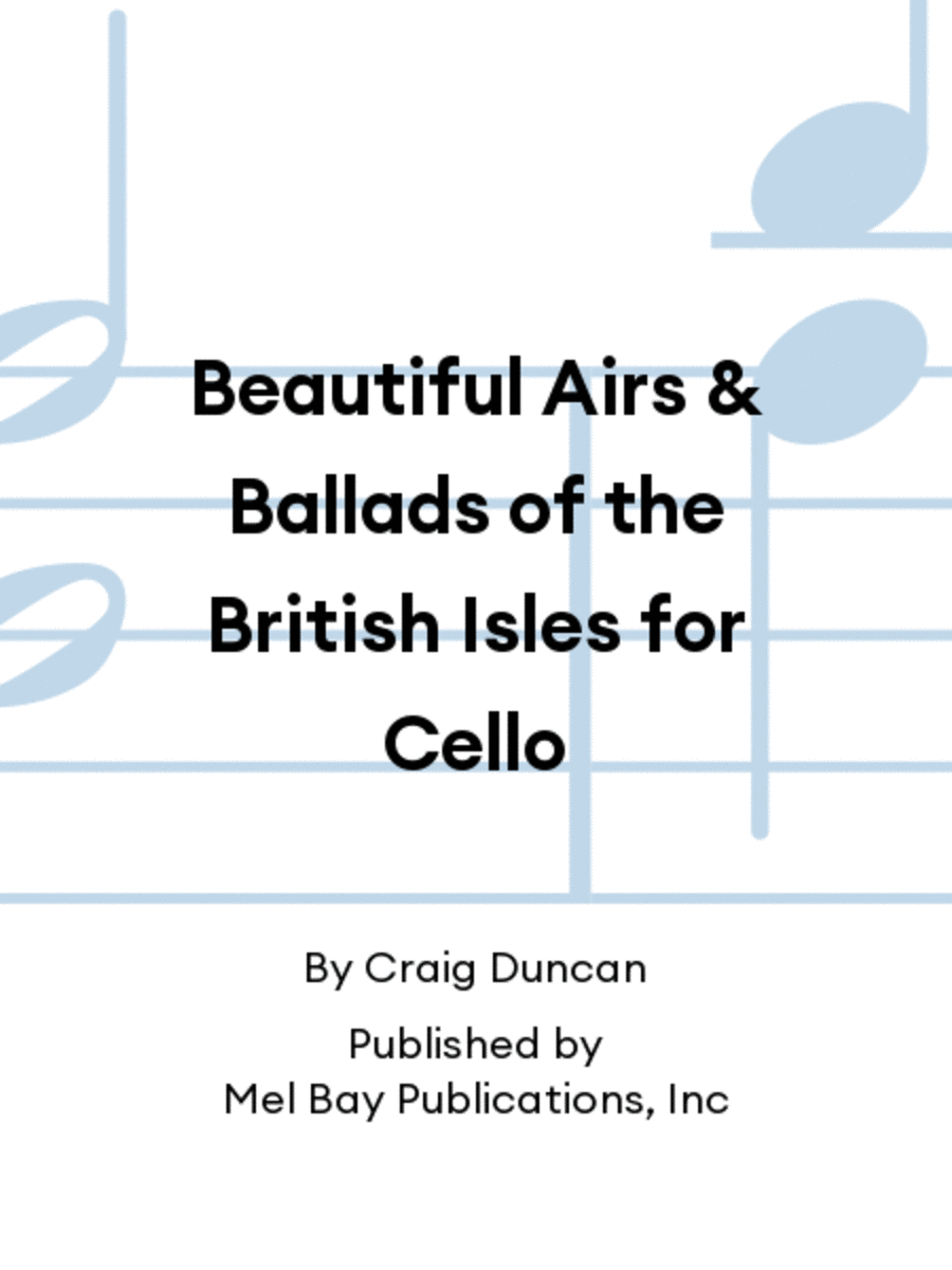 Beautiful Airs and Ballads of the British Isles for Cello
