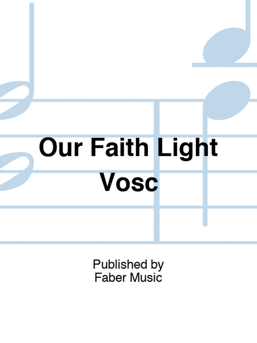 Our Faith Light Vosc