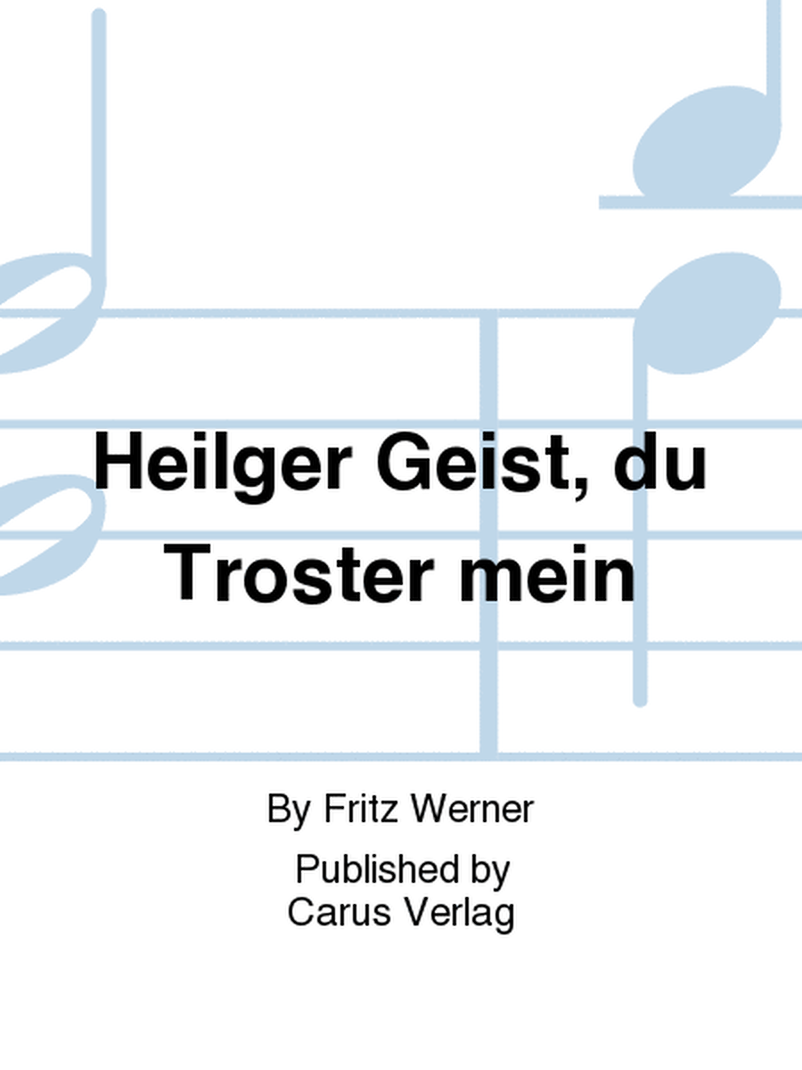 Heilger Geist, du Troster mein