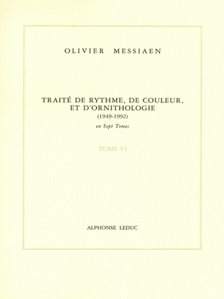 Treatise On Rhythm, Colour And Ornithology - Tome Vi