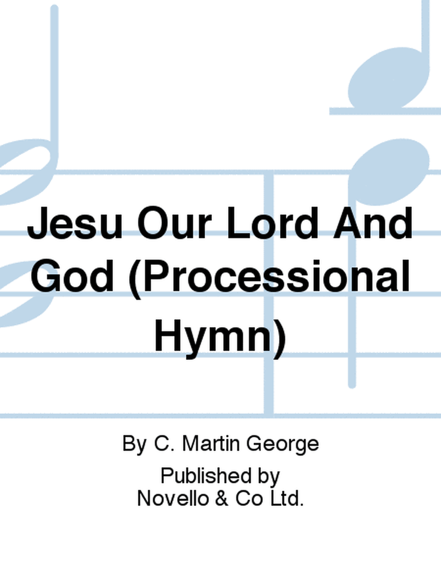 Jesu Our Lord And God (Processional Hymn)